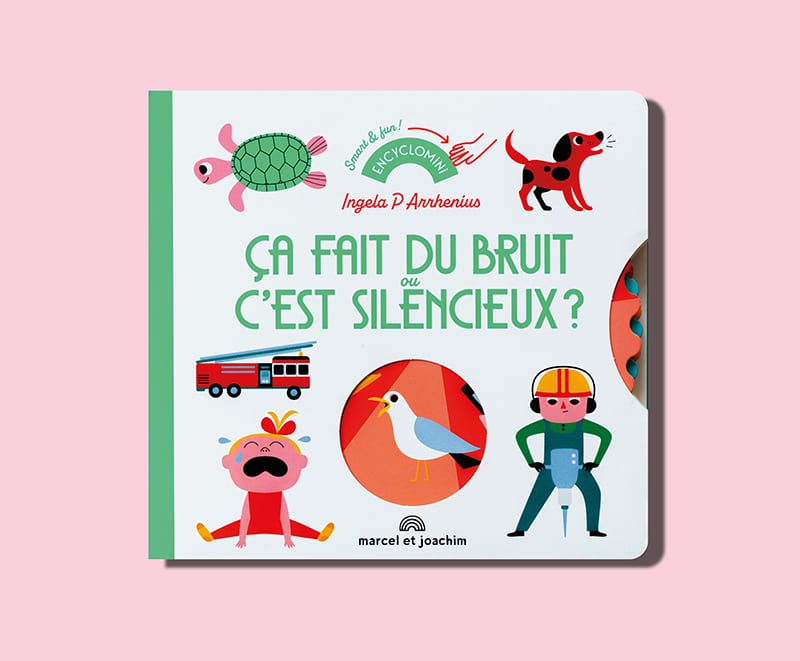 Livre enfant illustré par Ingela P Arrhenius Ca fait du bruit ou c'est silencieux livre à roues livre animé livre enfant 2 ans