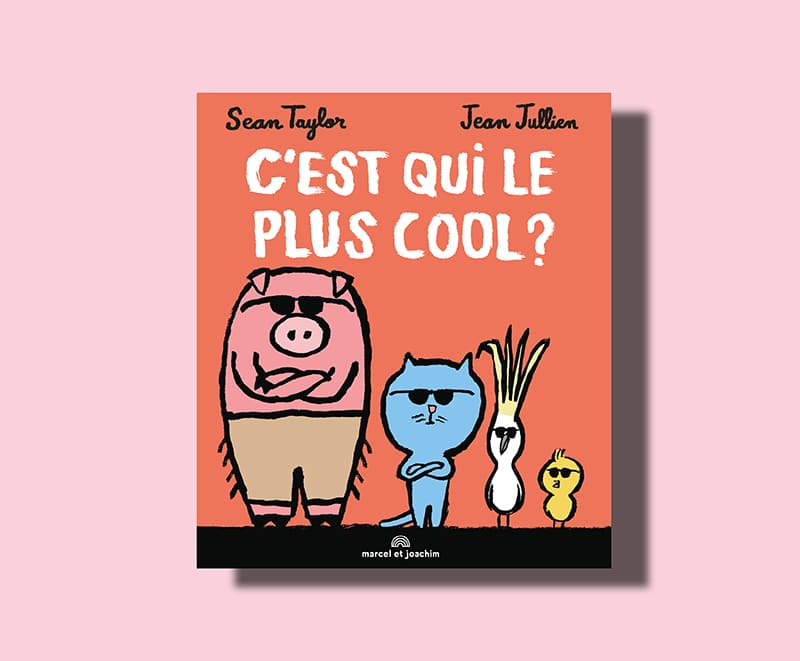 Album jeunesse Sean Taylor Jean Jullien C'est qui le plus cool ?